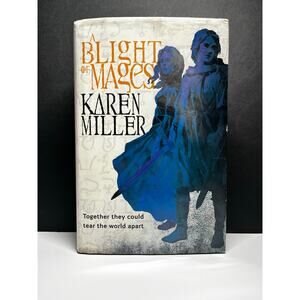 A Blight of Mages - By Karen Miller - Hardcover 1st Edition 2011 Orbit Fantasy